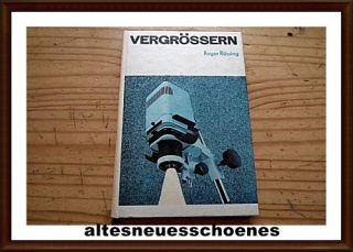 VERGRÖSSERN Roger Rössing Handbuch Fachbuch Dunkelkammer DDR