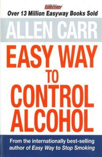 Easy Way To Control Alcohol By Allen Carr   NEW