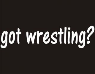 GOT WRESTLING? Sport Athletic Sumo WWE College Adult Humor Cool Funny