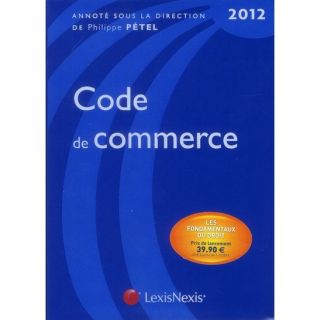 Code de commerce 2012 (24e edition)   Achat / Vente livre Philippe