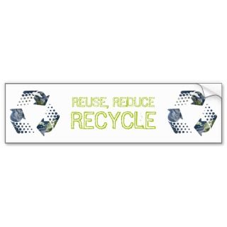 Reuse, Reduce, Recycle bumper sticker