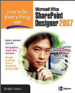 How to Do Everything With Microsoft Office Sharepoint Designer 2007