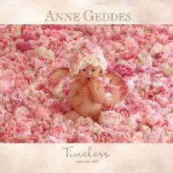 Anne Geddes Timeless 2012 Calendar (Calendar)
