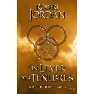 LA ROUE DU TEMPS T.4 ; UN LEVER DE TENEBRES   Achat / Vente livre