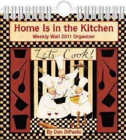 Dipaolos Home Is in the Kitchen 2011 Weekly Calendar