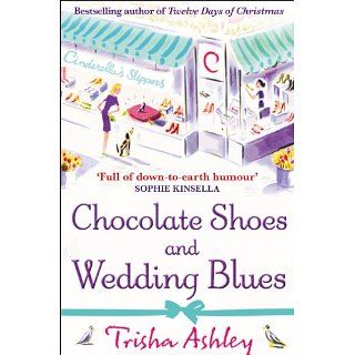 Chocolate Shoes and Wedding Blues Trisha Ashley Kindle