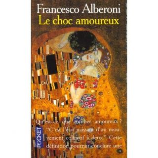 Le choc amoureux   Achat / Vente livre Francesco Alberoni pas cher