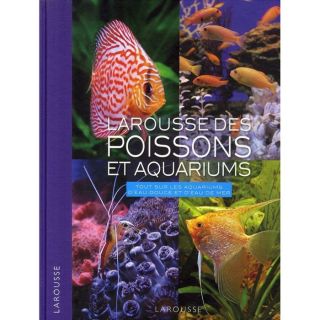 Larousse des poissons et aquariums   Achat / Vente livre Collectif