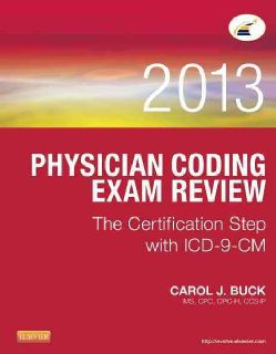 Physician Coding Exam Review 2013 The Certification Step with ICD 9