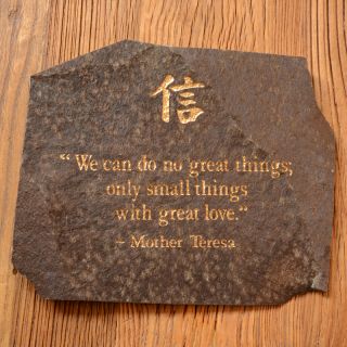 Volcanic Slate We can do no Great Things Engraved Stone (Indonesia