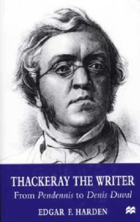 Thackeray the Writer From Journalism to Vanity Fair (Hardcover) Today