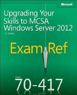 to MCSA Windows Server 2012 Exam Ref 70 417 Today $28.68