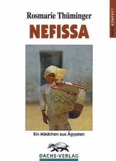 Nefissa. Ein Mädchen aus Ägypten: Rosmarie Thüminger