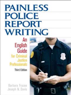 Painless Police Report Writing An English Guide for Criminal Justice